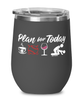 Funny Baseballer Wine Glass Adult Humor Plan For Today Baseball 12oz Stainless Steel Black