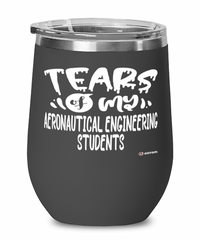 Funny Aeronautical Engineering Professor Teacher Wine Glass Tears Of My Aeronautical Engineering Students 12oz Stainless Steel Black