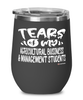 Funny Agricultural Business Management Professor Teacher Wine Glass Tears Of My Agricultural Business Management Students 12oz Stainless Steel Black