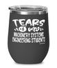 Funny Machinery Systems Engineering Professor Teacher Wine Glass Tears Of My Machinery Systems Engineering Students 12oz Stainless Steel Black