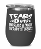 Funny Marriage And Family Therapy Professor Teacher Wine Glass Tears Of My Marriage And Family Therapy Students 12oz Stainless Steel Black