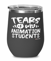 Funny Animation Professor Teacher Wine Glass Tears Of My Animation Students 12oz Stainless Steel Black