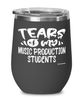 Funny Music Production Professor Teacher Wine Glass Tears Of My Music Production Students 12oz Stainless Steel Black