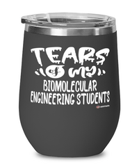 Funny Biomolecular Engineering Professor Teacher Wine Glass Tears Of My Biomolecular Engineering Students 12oz Stainless Steel Black