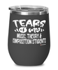 Funny Music Theory Composition Professor Teacher Wine Glass Tears Of My Music Theory Composition Students 12oz Stainless Steel Black