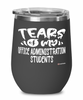 Funny Office Administration Professor Teacher Wine Glass Tears Of My Office Administration Students 12oz Stainless Steel Black