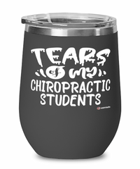 Funny Chiropractic Professor Teacher Wine Glass Tears Of My Chiropractic Students 12oz Stainless Steel Black