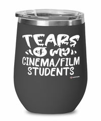 Funny Cinema/Film Professor Teacher Wine Glass Tears Of My Cinema/Film Students 12oz Stainless Steel Black