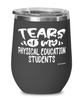 Funny Physical Education Teacher Wine Glass Tears Of My Physical Education Students 12oz Stainless Steel Black