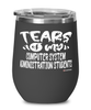 Funny Computer System Administration Professor Teacher Wine Glass Tears Of My Computer System Administration Students 12oz Stainless Steel Black