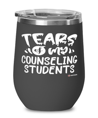 Funny Counseling Professor Teacher Wine Glass Tears Of My Counseling Students 12oz Stainless Steel Black