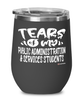 Funny Public Administration Services Professor Teacher Wine Glass Tears Of My Public Administration Services Students 12oz Stainless Steel Black