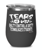 Funny Quality Control Safety Technologies Professor Teacher Wine Glass Tears Of My Quality Control Safety Technologies Students 12oz Stainless Steel Black