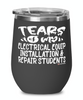Funny Electrical Equip Installation Repair Professor Teacher Wine Glass Tears Of My Electrical Equip Installation Repair Students 12oz Stainless Steel Black