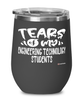 Funny Engineering Technology Professor Teacher Wine Glass Tears Of My Engineering Technology Students 12oz Stainless Steel Black