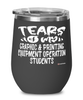 Funny Graphic Printing Equipment Operation Professor Teacher Wine Glass Tears Of My Graphic Printing Equipment Operation Students 12oz Stainless Steel Black