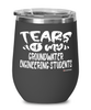 Funny Groundwater Engineering Professor Teacher Wine Glass Tears Of My Groundwater Engineering Students 12oz Stainless Steel Black