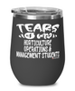 Funny Horticulture Operations Management Professor Teacher Wine Glass Tears Of My Horticulture Operations Management Students 12oz Stainless Steel Black