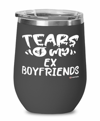 Funny Breakup Wine Glass For Her Tears Of My Ex Boyfriends 12oz Stainless Steel Black