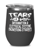 Funny Information Electrical Systems Engineering Professor Teacher Wine Glass Tears Of My Information Electrical Systems Engineering Students 12oz Stainless Steel Black