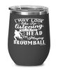 Funny Broomball Wine Glass I May Look Like I'm Listening But In My Head I'm Playing Broomball 12oz Stainless Steel Black