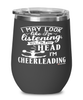 Funny Cheerleader Wine Glass I May Look Like I'm Listening But In My Head I'm Cheerleading 12oz Stainless Steel Black