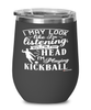 Funny Kickball Wine Glass I May Look Like I'm Listening But In My Head I'm Playing Kickball 12oz Stainless Steel Black