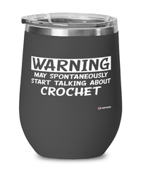 Funny Crochet Wine Glass Warning May Spontaneously Start Talking About Crochet 12oz Stainless Steel Black