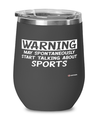 Funny Sports Writer Wine Glass Warning May Spontaneously Start Talking About Sports 12oz Stainless Steel Black