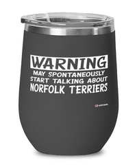 Funny Norfolk Terrier Wine Glass Warning May Spontaneously Start Talking About Norfolk Terriers 12oz Stainless Steel Black
