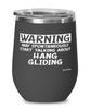 Funny Hang Gliding Wine Glass Warning May Spontaneously Start Talking About Hang gliding 12oz Stainless Steel Black