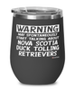 Nova Scotia Duck Tolling Retriever Wine Glass May Spontaneously Start Talking About Nova Scotia Duck Tolling 12oz Stainless Steel Black