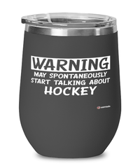 Funny Hockey Wine Glass Warning May Spontaneously Start Talking About Hockey 12oz Stainless Steel Black