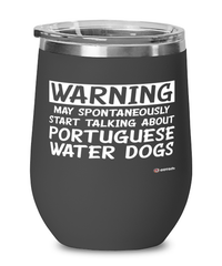 Funny Portuguese Water Wine Glass Warning May Spontaneously Start Talking About Portuguese Water Dogs 12oz Stainless Steel Black