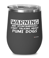 Funny Pumi Wine Glass Warning May Spontaneously Start Talking About Pumi Dogs 12oz Stainless Steel Black