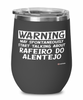 Funny Rafeiro Do Alentejo Wine Glass May Spontaneously Start Talking About Rafeiro Do Alentejo Dogs 12oz Stainless Steel Black