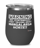 Funny Mangalarga Horse Wine Glass Warning May Spontaneously Start Talking About Mangalarga Horses 12oz Stainless Steel Black