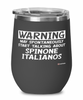 Funny Spinone Italiano Wine Glass Warning May Spontaneously Start Talking About Spinone Italianos 12oz Stainless Steel Black