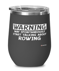 Funny Rower Wine Glass Warning May Spontaneously Start Talking About Rowing 12oz Stainless Steel Black