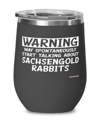 Funny Sachsengold Rabbit Wine Glass Warning May Spontaneously Start Talking About Sachsengold Rabbits 12oz Stainless Steel Black