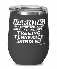 Treeing Tennessee Brindle Wine Glass May Spontaneously Start Talking About Treeing Tennessee Brindles 12oz Stainless Steel Black