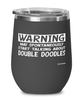 Funny Double Doodle Wine Glass Warning May Spontaneously Start Talking About Double Doodles 12oz Stainless Steel Black