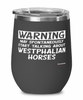 Funny Westphalian Horse Wine Glass Warning May Spontaneously Start Talking About Westphalian Horses 12oz Stainless Steel Black