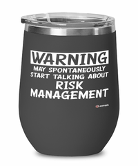 Funny Actuary Wine Glass Warning May Spontaneously Start Talking About Risk Management 12oz Stainless Steel Black