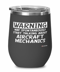 Funny Aircraft Mechanic Wine Glass Warning May Spontaneously Start Talking About Aircraft Mechanics 12oz Stainless Steel Black