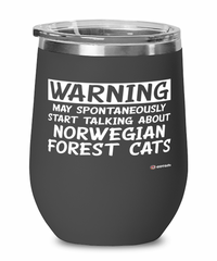Funny Norwegian Forest Cat Wine Glass Warning May Spontaneously Start Talking About Norwegian Forest Cats 12oz Stainless Steel Black