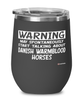 Funny Danish Warmblood Horse Wine Glass Warning May Spontaneously Start Talking About Danish Warmblood Horses 12oz Stainless Steel Black