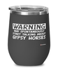 Funny Gypsy Horse Wine Glass Warning May Spontaneously Start Talking About Gypsy Horses 12oz Stainless Steel Black