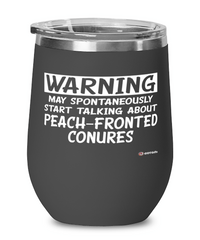 Funny Peach-Fronted Conure Wine Glass Warning May Spontaneously Start Talking About Peach-Fronted Conures 12oz Stainless Steel Black