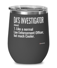 Funny District Attorney Investigator Wine Glass Like A Normal Law Enforcement Officer But Much Cooler 12oz Stainless Steel Black